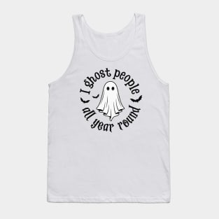 I Ghost People All Year Round Tank Top